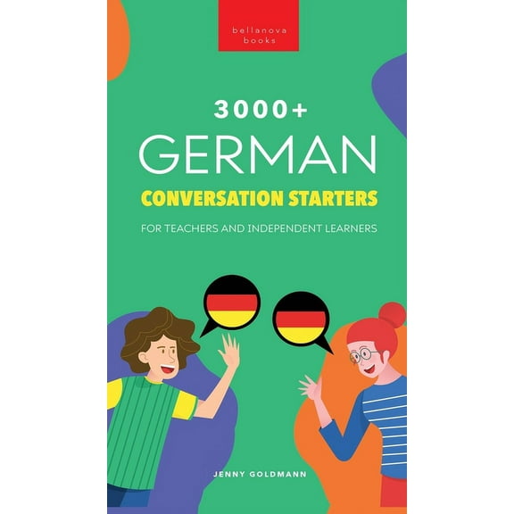 German Language Readers 3000 German Conversation Starters for Teachers & Independent Learners: Improve your German speaking and have more inter, Book 3, (Hardcover)