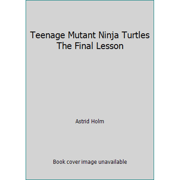 Pre-Owned Teenage Mutant Ninja Turtles The Final Lesson (Unknown) 0679815074 9780679815075