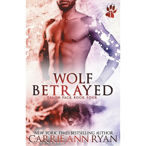 Talon Pack Wolf Betrayed, Book 4, (Paperback)