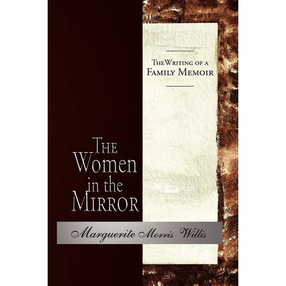 The Women in the Mirror : The Writing of a Family Memoir (Paperback)