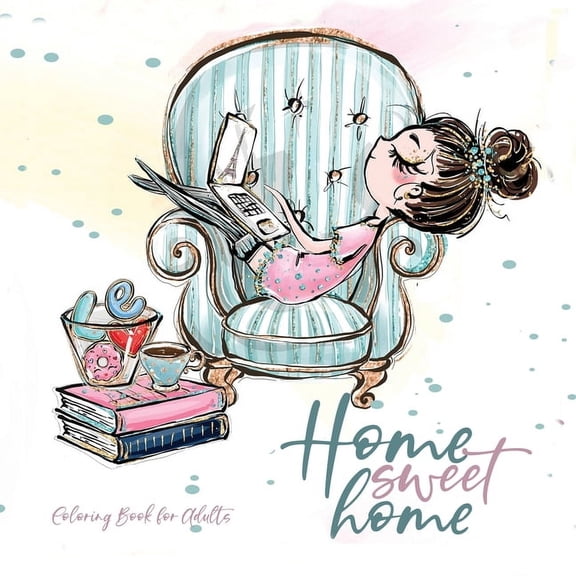 Home Sweet Home Coloring Book for Adults: Home Coloring Book pets Coloring Book for adults - adorable illustrations to k, (Paperback)