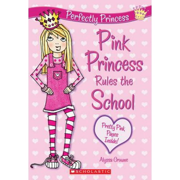 Pre-Owned Pink Princess Rules the School (Perfectly Princess, No.1) (Unknown) 0545211735 9780545211734