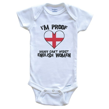 

I m Proof Daddy Can t Resist English Women Funny England Flag Heart One Piece Baby Bodysuit