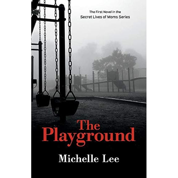 Pre-Owned The Playground (1) (The Secret Lives of Moms), 9781543995213, 1543995217, Paperback,