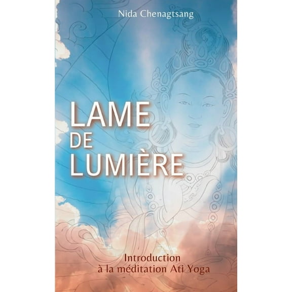 Lame de lumière: Introduction à la méditation Ati Yoga, (Paperback)