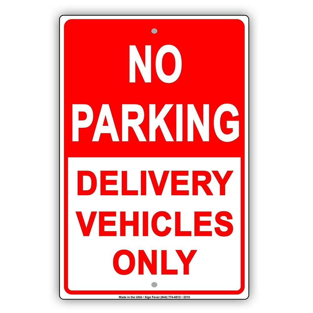 No Parking Delivery Vehicles Only Reserved Spot Alert Caution Warning