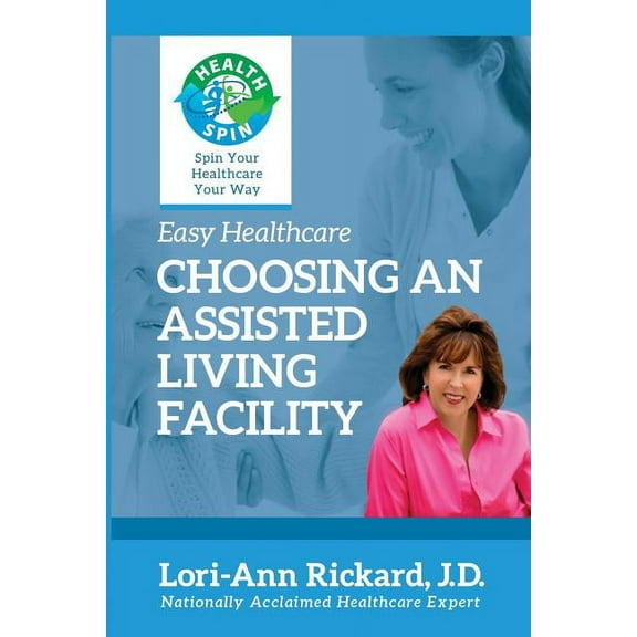 Easy Healthcare Choosing An Assisted Living Facility, (Paperback)
