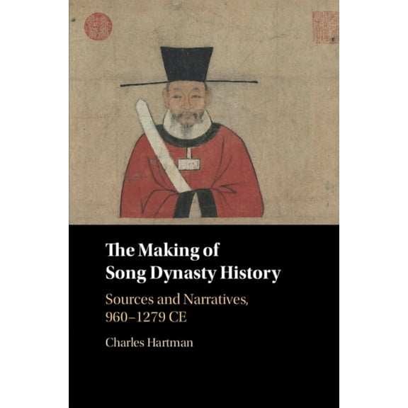 The Making of Song Dynasty History, (Paperback)