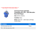 thumbnail image 2 of Instrument Panel Light Bulb - Compatible with 1996 - 2003 Mercedes-Benz E320 Wagon 1997 1998 1999 2000 2001 2002, 2 of 2
