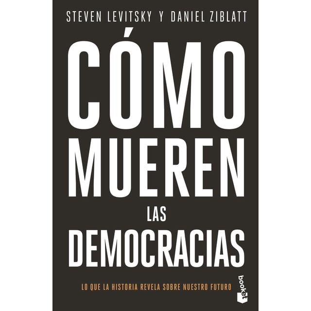 Cómo Mueren las Democracias Booket Paidós 9786075692470
