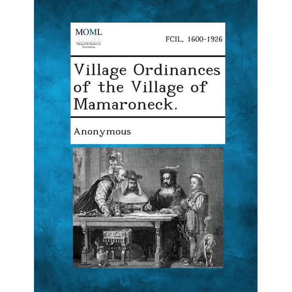 Village Ordinances of the Village of Mamaroneck. (Paperback)