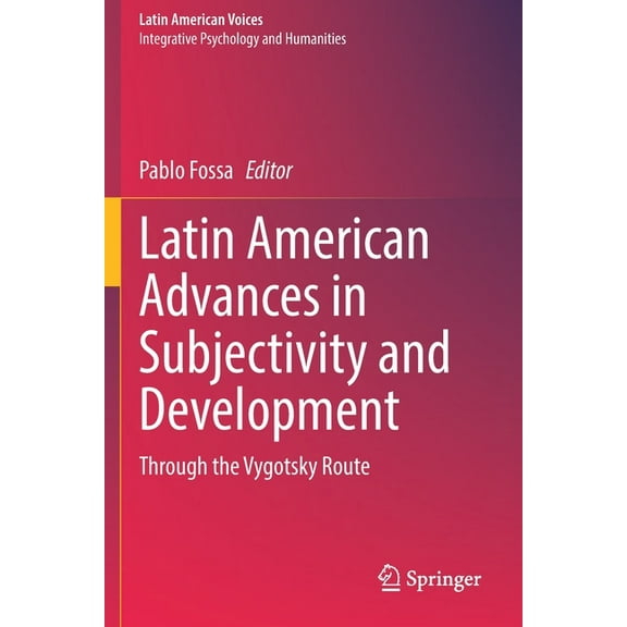 Latin American Voices Latin American Advances in Subjectivity and Development: Through the Vygotsky Route, (Paperback)