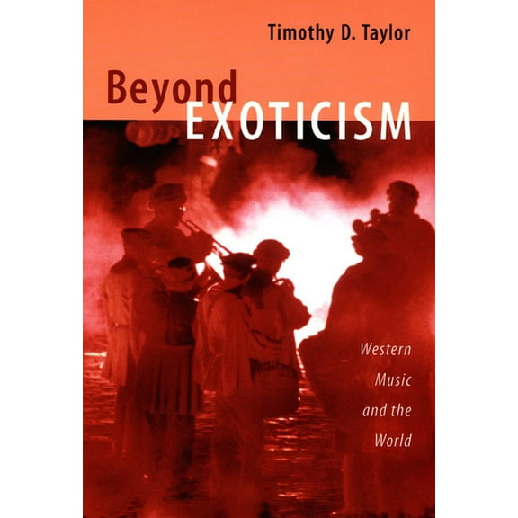 Refiguring American Music Beyond Exoticism: Western Music and the World, (Paperback)