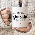 thumbnail image 3 of Personalized Couple Mug That's What She Said Matching Coffee Mugs 11oz 15oz Anniversary Valentine's Day Christmas Engagement Wedding Gifts For Wife Future Bride From Groom Husband Custom Name, 3 of 7