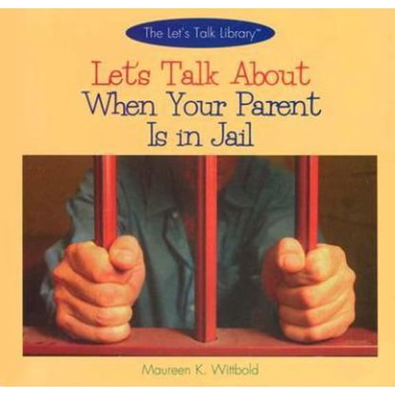 Pre-Owned Let's Talk About When Your Parent Is in Jail (The Let's Talk Library) (Unknown) 0823950433 9780823950430