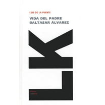 Vida del padre Baltasar Ãlvarez, (Hardcover)