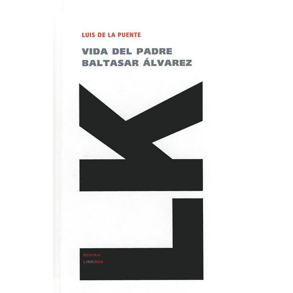 Vida del padre Baltasar Ãlvarez, (Hardcover)