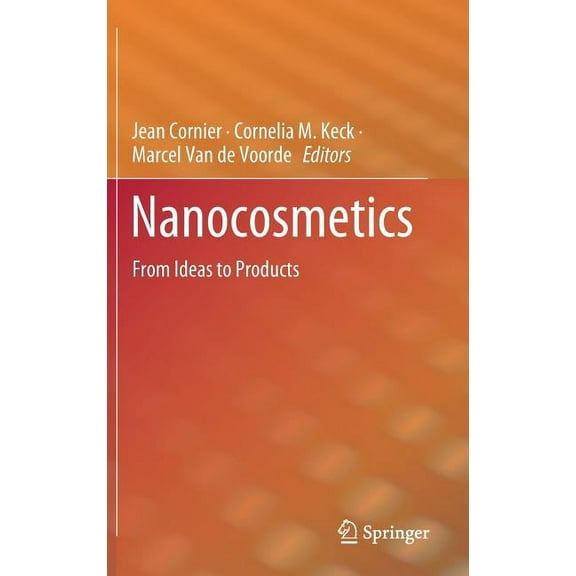 Nanocosmetics: From Ideas to Products, (Hardcover)