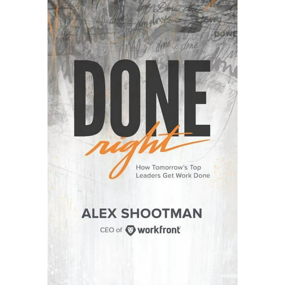 Done Right: How Tomorrow's Top Leaders Get Stuff Done (Paperback)