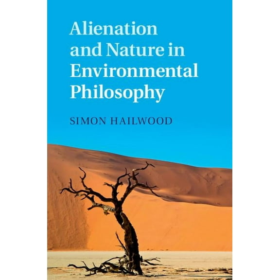 Alienation and Nature in Environmental Philosophy, (Hardcover)