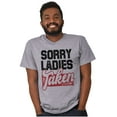 thumbnail image 5 of Sorry Ladies Taken Funny Boyfriend Men's Graphic T Shirt Tees Brisco Brands S, 5 of 5