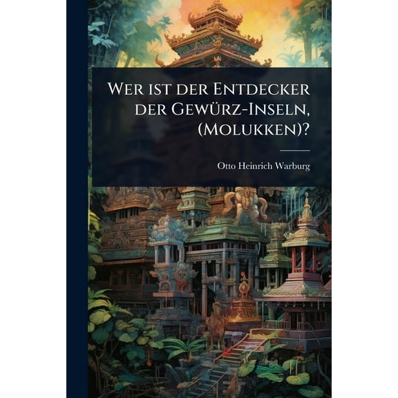 Wer ist der Entdecker der GewÃ1/4rz-Inseln, (Molukken)?, (Paperback)