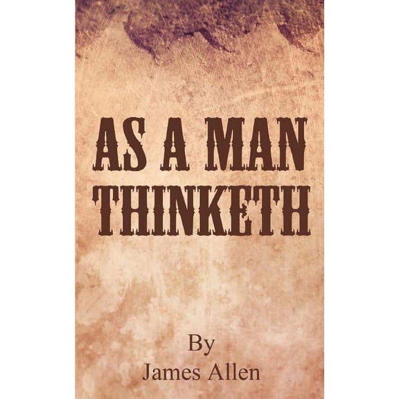 As a Man Thinketh, (Paperback)