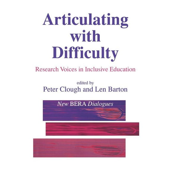 New Bera Dialogues Articulating with Difficulty: Research Voices in Inclusive Education, (Paperback)