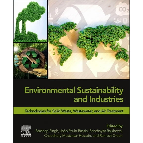 Environmental Sustainability and Industries: Technologies for Solid Waste, Wastewater, and Air Treatment, (Paperback)