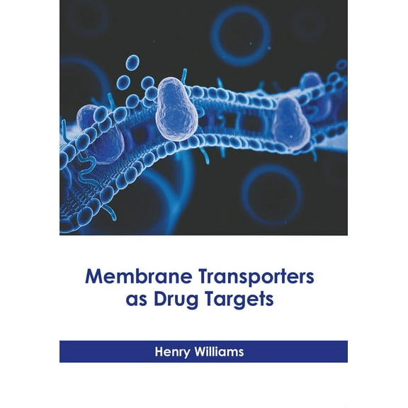 Membrane Transporters as Drug Targets, (Hardcover)
