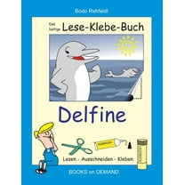 Das lustige Lese-Klebe-Buch Delfine : Lesen - Ausschneiden - Kleben (Paperback)