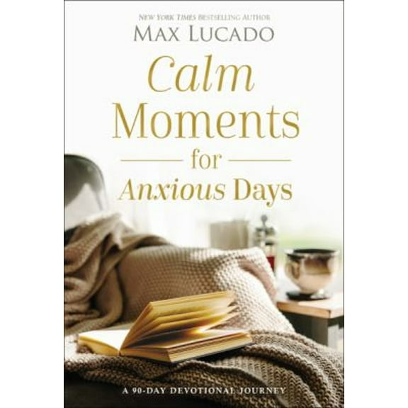 Pre-Owned Calm Moments for Anxious Days: A 90-Day Devotional Journey (90 Daily Devotions, with Journal Prompts, to Promote Wellness and Peace and Decrease Worry (Hardcover) 1400243491 9781400243495