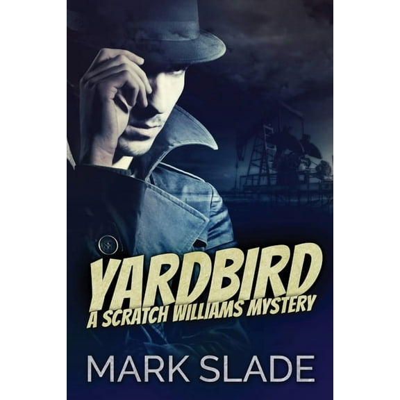 Yardbird: A Scratch Williams Mystery, (Paperback)