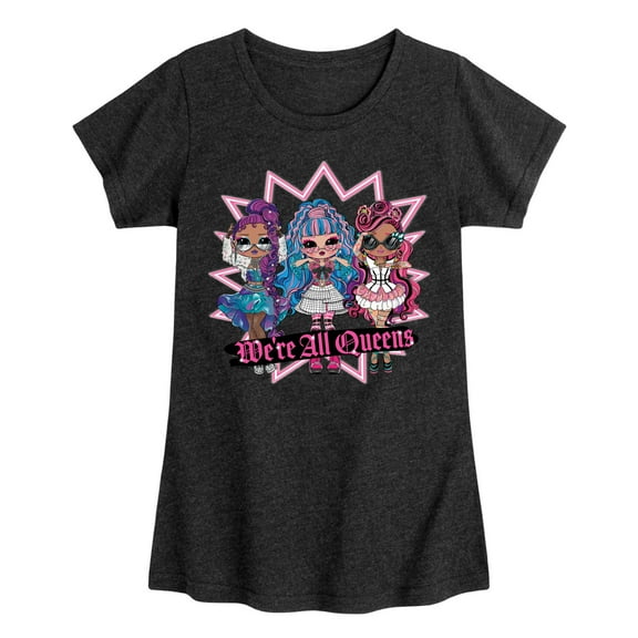 LOL OMG! Fashion Dolls - We're All Queens - Toddler & Youth Girls Short Sleeve Graphic T-Shirt