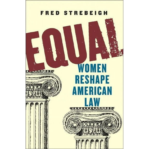Equal: Women Reshape American Law, (Hardcover)