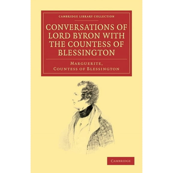 Cambridge Library Collection - Literary Conversations of Lord Byron with the Countess of Blessington, (Paperback)