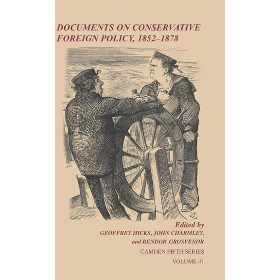 Camden Fifth Documents on Conservative Foreign Policy, 1852 1878, Book 41, (Hardcover)