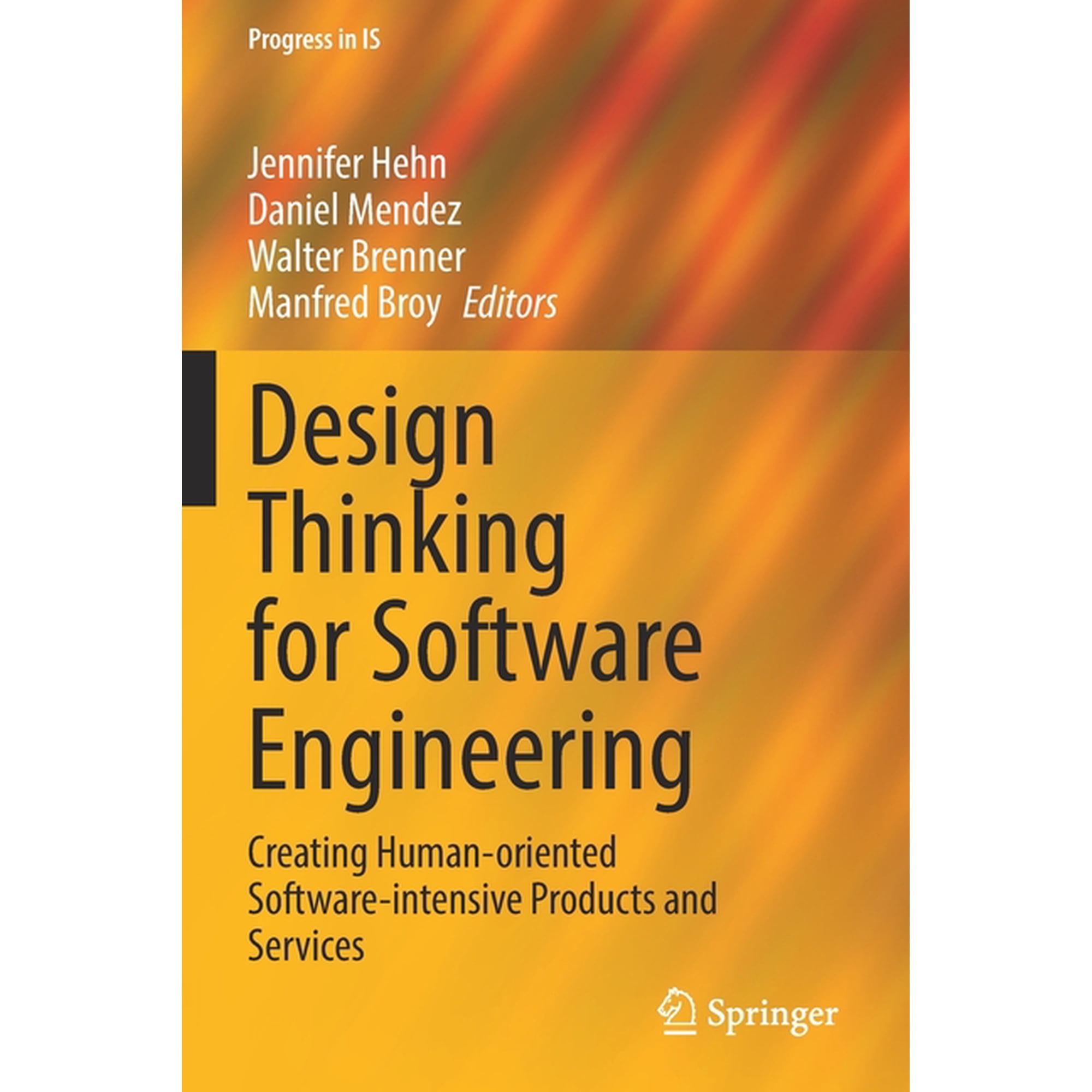 Progress in Is Design Thinking for Software Engineering: Creating Human-Oriented Software-Intensive Products and Services (Paperback)