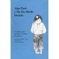 thumbnail image 1 of Algo pasó y me da miedo decirlo (Spanish Edition), 1 of 3