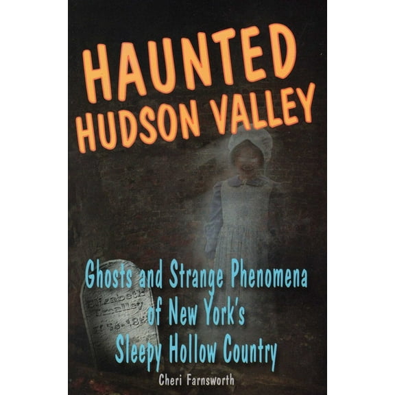 Haunted Haunted Hudson Valley, (Paperback)