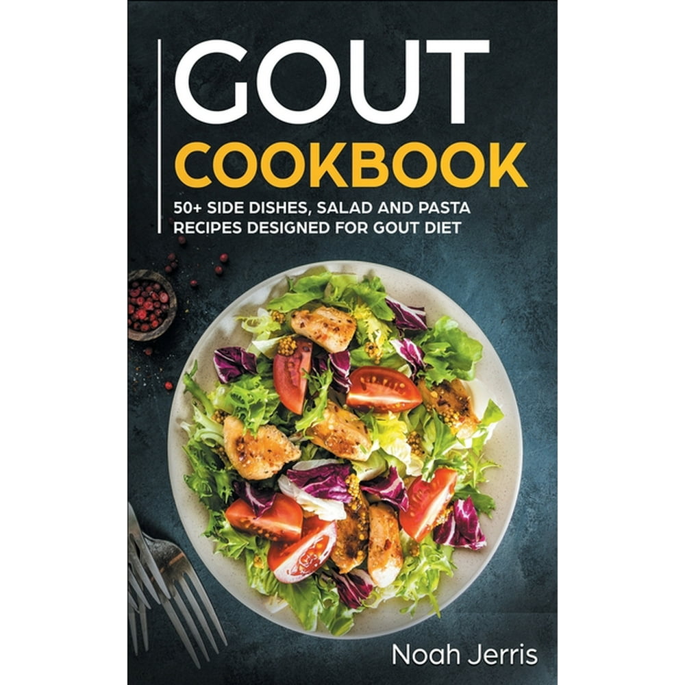GOUT Cookbook 50+ Side Dishes, Salad and Pasta Recipes Designed for