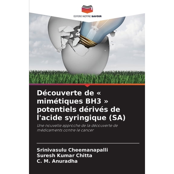 DÃ©couverte de mimÃ©tiques BH3 potentiels dÃ©rivÃ©s de l'acide syringique (SA), (Paperback)