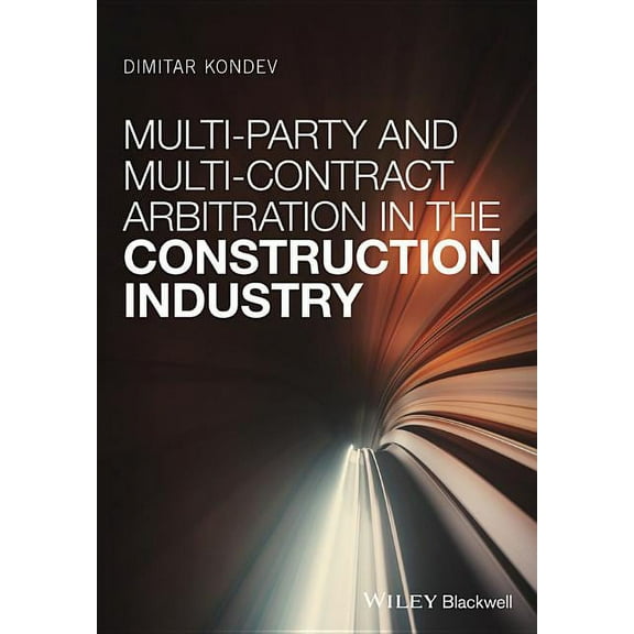 Multi-Party and Multi-Contract Arbitration in the Construction Industry (Hardcover)