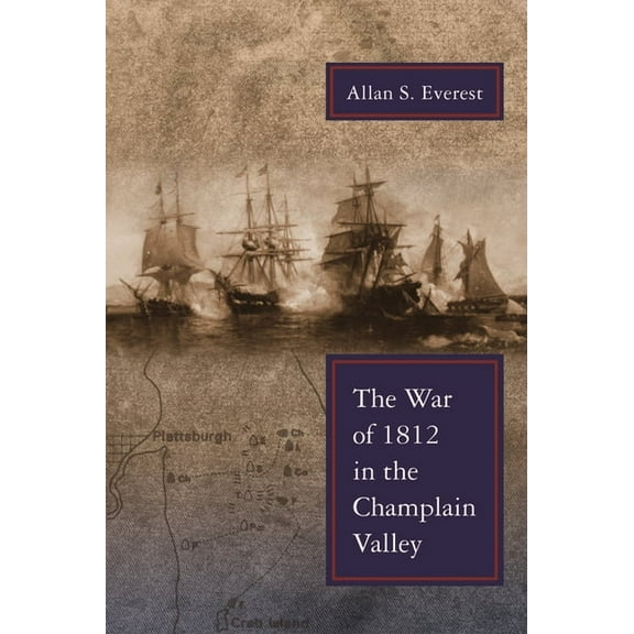 New York State War of 1812 in the Champlain Valley, (Paperback)