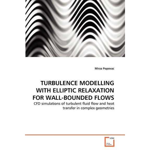 Turbulence Modelling with Elliptic Relaxation for Wall-Bounded Flows (Paperback)