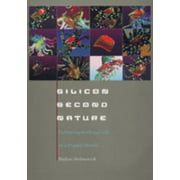 Silicon Second Nature : Culturing Artificial Life in a Digital World, Used [Hardcover]