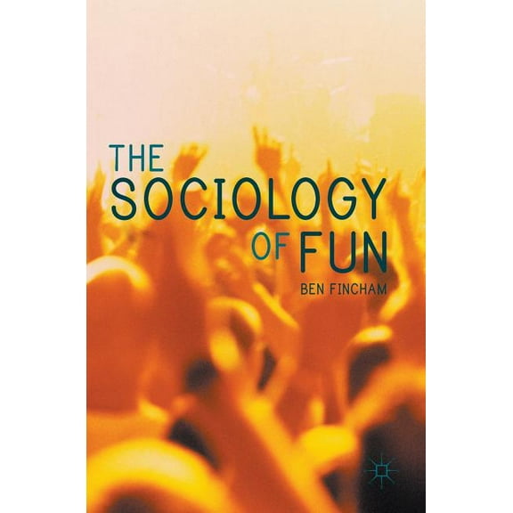 The Sociology of Fun, (Hardcover)
