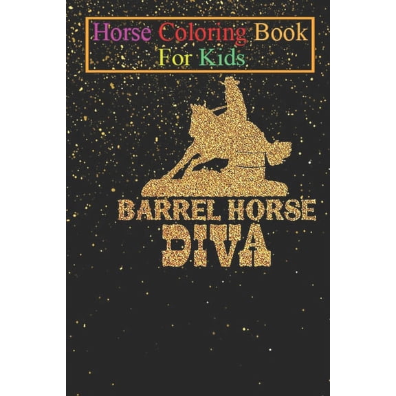 Horse Coloring Book For Kids : barrel horse diva gift gift Animal Coloring Book - For Kids Aged 3-8 (Fun Activities Books) (Paperback)
