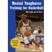 Mental Toughness Training for Basketball : Maximizing Technical and Mental Mechanics (Paperback)