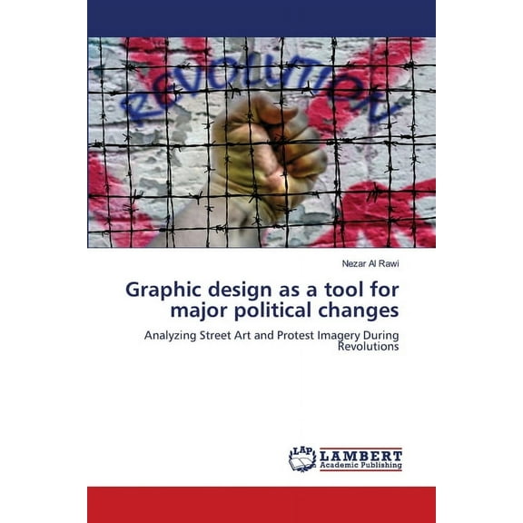 Graphic design as a tool for major political changes, (Paperback)